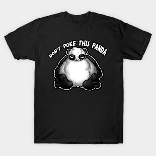 Don't Poke this Panda T-Shirt